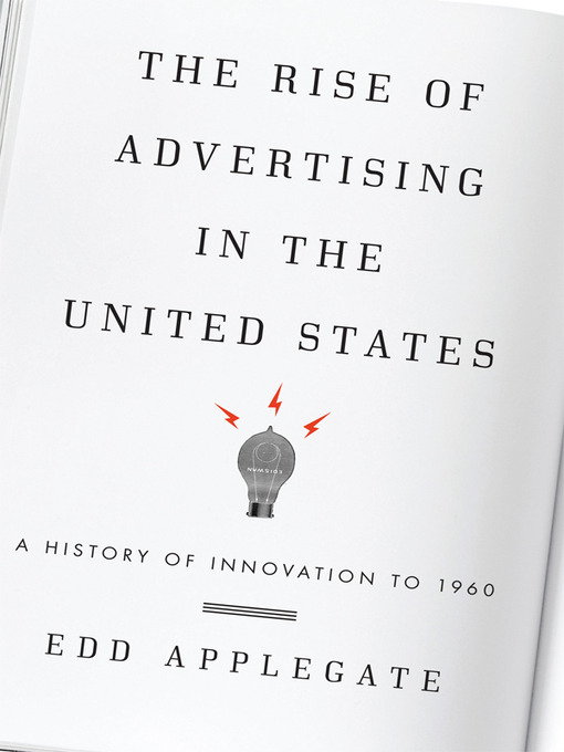 Title details for The Rise of Advertising in the United States by Edd Applegate - Available
